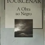 A Obra ao Negro - Marguerite Yourcenar 1