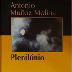 Plenilúnio - Antonio Muñoz Molina 1